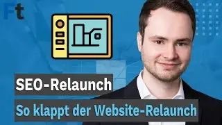 SEO & Relaunch: These are the points you absolutely must consider when relaunching your website