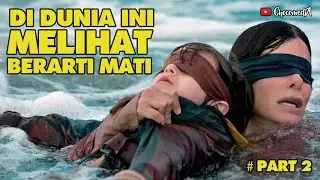 JANGAN PERNAH MEMBUKA PENUTUP MATA! Ulas Alur Film Bird Box 2018 (Part 2)