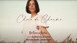 Guilherme Arantes - Cheia de Charme (Nill Tons & Hérlon Remix) - Radio Edit