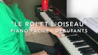 Le Roi et l'Oiseau PIANO TRĒS FACILE DÉBUTANTS | partition doigtés | фортепиано для начинающих
