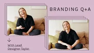 HOW TO BUILD A BRAND | Q+A With Our Lead Designer