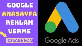 GOOGLE ADS (ADWORDS) REKLAM VERME / - / Google Anasayfa Reklam Nasıl Verilir ?