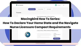 How To Navigate the Nurse Licensure Compact and Declare Home State - Mocingbird How To Series