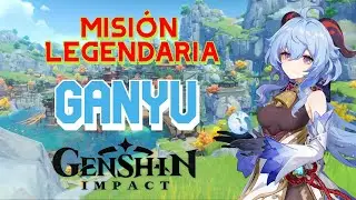 MISIÓN LEGENDARIA - GANYU - MAR DE NUBES, MAR DE HUMANOS // Genshin Impact - ESPAÑOL