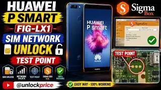Huawei P smart | FIG-LX1 | Sim Network Unlock | Test Point | Sigma Box | 