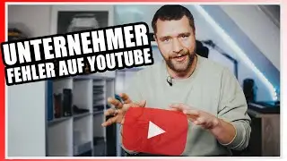 Diese Fehler machen Selbständige und Unternehmer auf YouTube