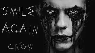 The Crow - Smile Again [Tribute - Comparison]