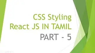 React JS Beginners Tutorial | Styling in React JS | Part - 5