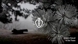 Joakim Karud - I'll Be There [RWM]