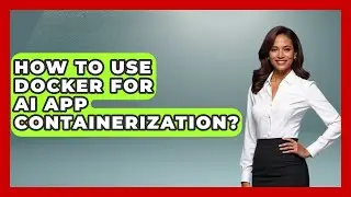 How To Use Docker For AI App Containerization? - Learning To Code With AI