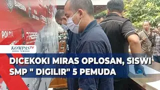 Dicekoki Miras Oplosan, Siswi SMP Digilir 5 Pemuda