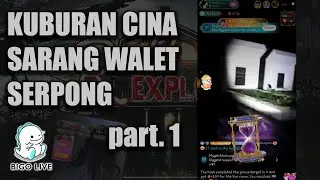KUBURAN CINA SERPONG part 1 | BIGO LIVE | #Raditexplore #Explorebigo