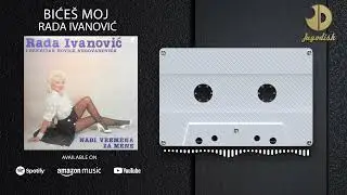 Rada Ivanovic - Bices moj - (Audio 1986)