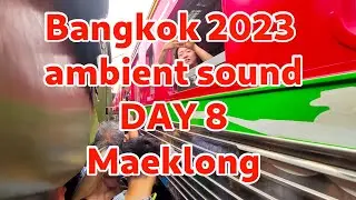 Bangkok 2024, my travel in ambient sound, DAY 8, Maeklong Railway Market by train & Benjakitti Park