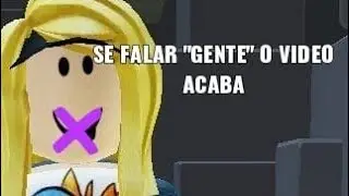SE FALAR "GENTE" O VIDEO ACABA (roblox)