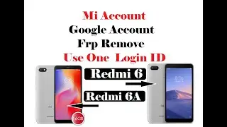 Redmi 6- 6A mi account google account frp remove one login working by softichnic