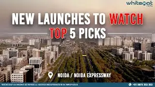 Top 5 New Launches | Noida | Noida Expressway | Residential Plots | Apartments | WhiteHat Realty