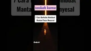 cara buat mantan menyesal‼️#taukahkamu #faktaunik #shorts #subscribe #mantan