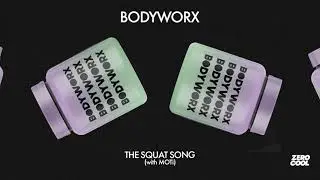 BODYWORX - The Squat Song (with MOTi)