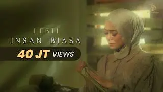 Lesti - Insan Biasa | Official Music Video