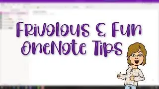 Frivolous and Fun OneNote Tips