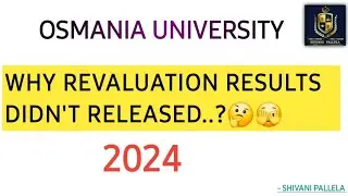 REVALUATION RESULTS UPDATE ? || OSMANIA UNIVERSITY || 2024 || @shivanipallela