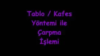Tablo Kafes Yöntemi ile Çarpma İşlemi