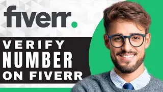 How to Verify a Phone Number on Fiverr | Fiverr For Beginners