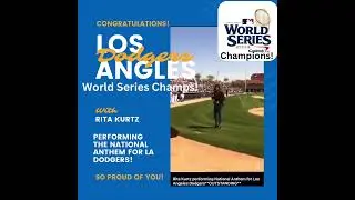 Congratulations, World Series Champion LA Dodgers! Rita Kurtz performs National Anthem: LA Dodgers!