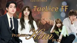 Professor Kim | Part 10 #taelice #ff #taehyung #v #lisa #yn #bts #blackpink #Kpop_Edits_Official
