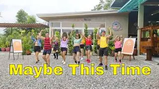 Maybe This Time (Dj Choijay Remix) l Zumba Dance Fitness | Jhong Canlas Tv