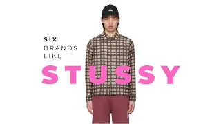 Streetwear Brands Like Stussy You Need to Know.