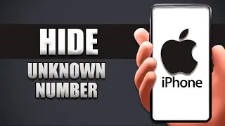 How To Hide Unknown Number In iPhone