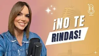 Aprende a NO rendirte |Ep.45 De Menos a Más con Rashel Díaz
