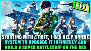 Ocean Survival: I Bound the Infinite Upgrade System and Built the World's Strongest Battleship!