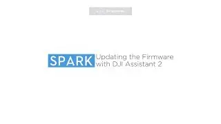 How to Update the DJI Spark's Firmware with DJI Assistant 2