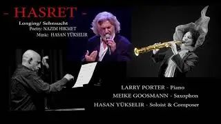 HASRET - Poetry: Nazım Hikmet Ran - Music: Hasan Yükselir