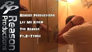 The Reason - Let Me Know ft. 2-Tymez