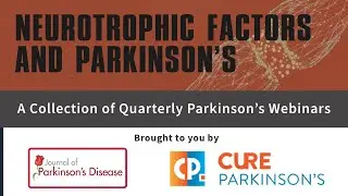 Webinar: Neurotrophic Factors and Parkinson's Disease.