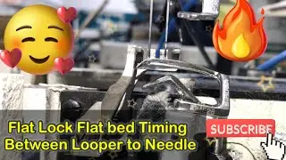 Flat Lock Flat bed machine Timing Between Needle to Looper/Flat lock machine Looper setting