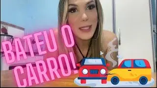 Bateu o carro ! Fiquei em choque !