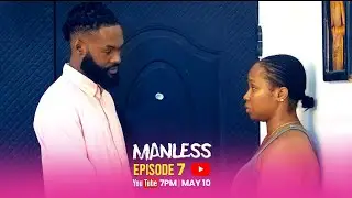 MANLESS | EPISODE 7 | NOLLYWOOD ROMANTIC COMEDY SERIES