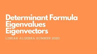 Lecture 5.2/6.1- Determinants & Eigenvalue Problem