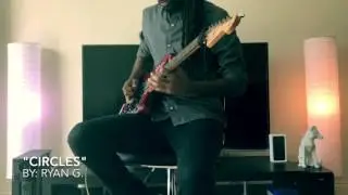 NEW SONG "Circles" by: Ryan G. (Guitar)