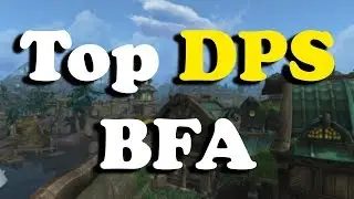 Best DPS BFA (Highest DPS Single & Multi Target)