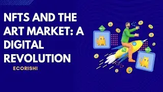 NFTs and the Art Market: A Digital Revolution