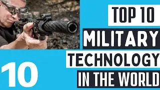 Top 10 Most Advance Military Technology | Most INSANE Military Technology And Vehicles In The World