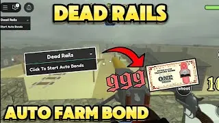 [💵] Dead Rails Script | AUTO FARM BOND | INSTANT WIN | AIMBOT | GUN AURA )
