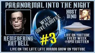 Paranormal Into The Night With Guest Dave Plouffe / Remembering Art Bell #3