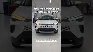 TIRARAM A MARMITA DO NOVO COROLLA CROSS 2025?